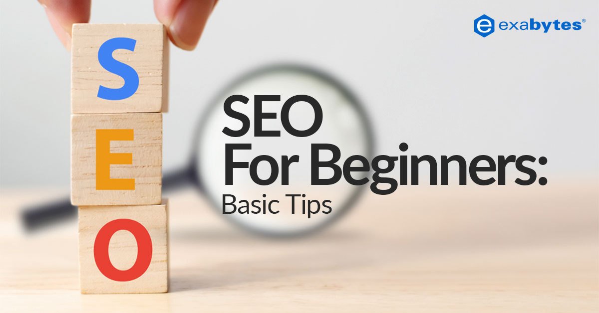 SEO For Beginners: Basic Tips - Exabytes.com