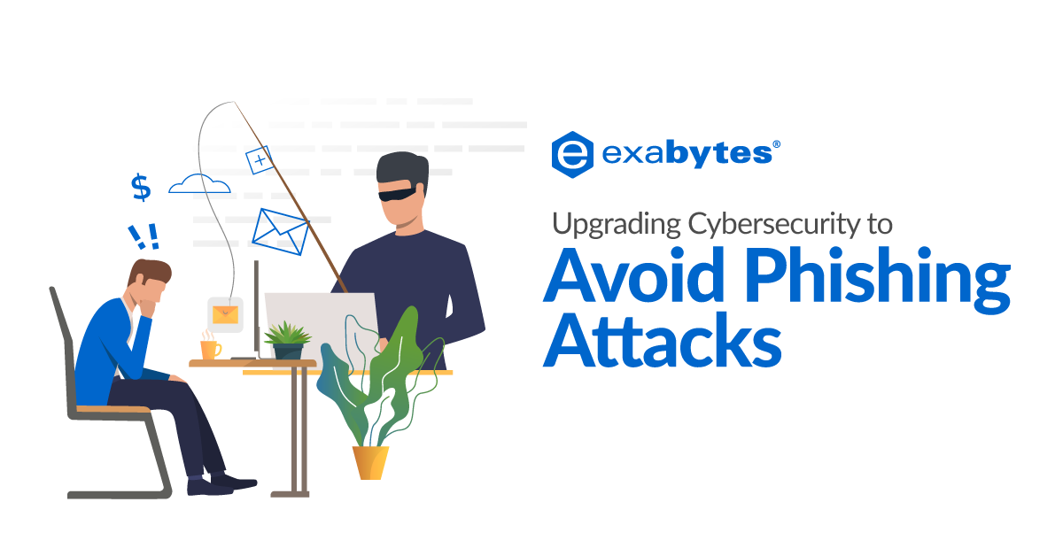 Upgrading Cybersecurity To Avoid Phishing Attacks - Exabytes.com